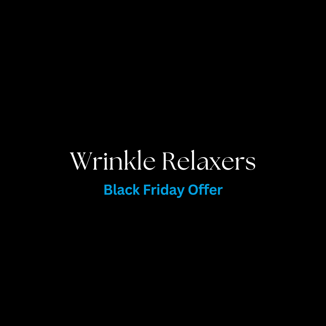 $8/Unit Wrinkle Relaxers!